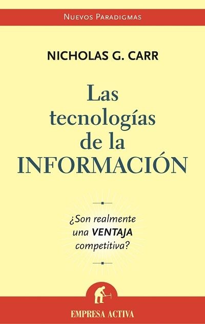 LAS TECNOLOGIAS DE LA INFORMACION | 9788495787699 | CARR, NICHOLAS G.