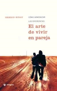 EL ARTE DE VIVIR EN PAREJA | 9788478712458 | SINAY, SERGIO