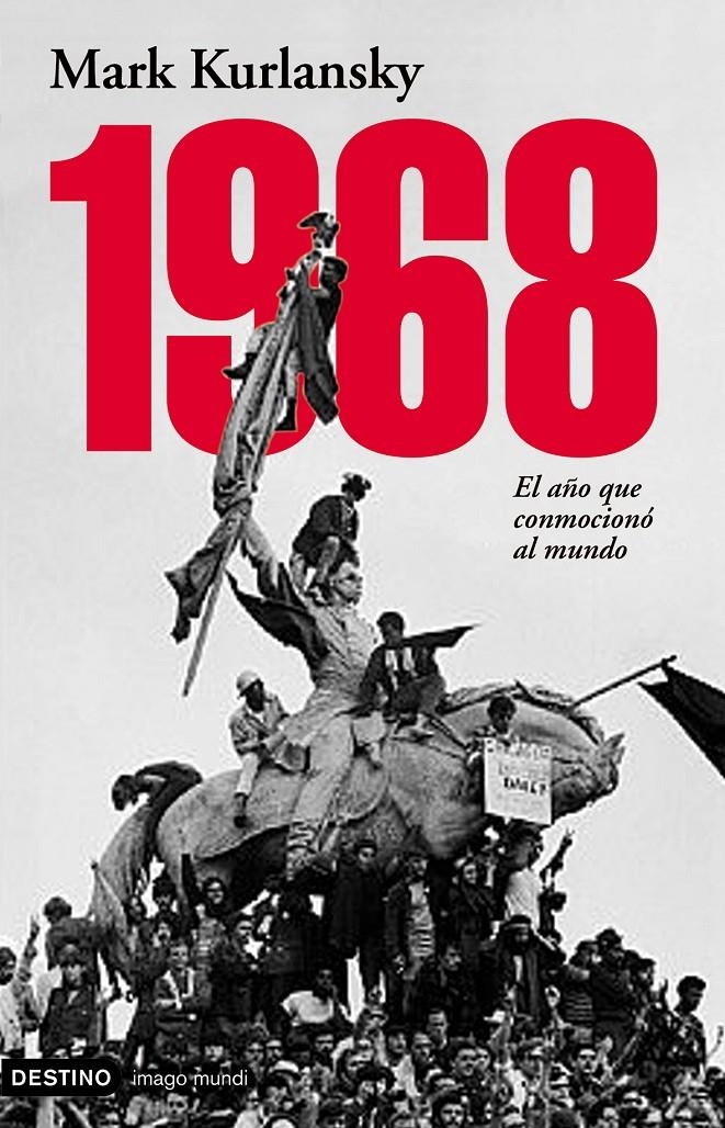 1968 EL AÑO QUE CONMOCIONO AL MUNDO | 9788423337064 | MARK KURLANSKY