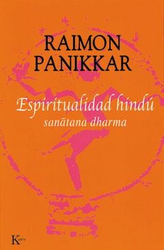 ESPIRITUALIDAD HINDU  SANATANA DHARMA | 9788472455771 | RAIMON PANIKKAR