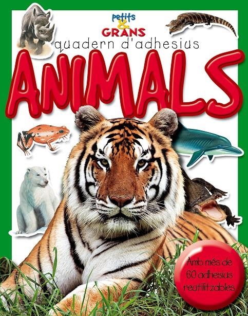 ANIMALS                                            QUADERN D | 9788478649259 | MILLES KELLY, PUBLISHING