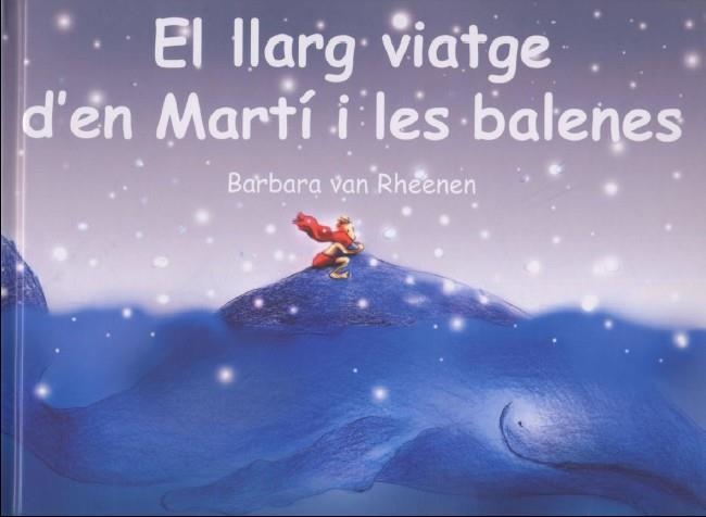 EL LLARG VIATGE D'EN MARTI I LES BALENES | 9788495987181 | VAN RHEENEN, BARBARA