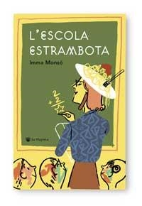 L'ESCOLA  ESTRAMBOTA | 9788478712762 | IMMA MONSO