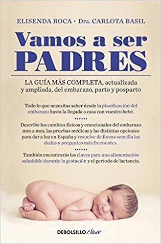 VAMOS A SER PADRES GUIA DEL EMBARAZO, PARTO Y POSPARTO | 9788497935289 | ELISENDA ROCA & CARLOTA BASIL