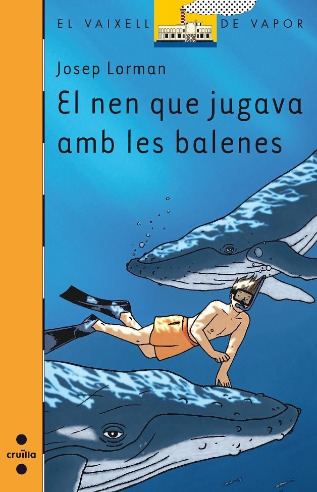 EL NEN QUE JUGAVA AMB LES BALENES | 9788466110303 | LORMAN, JOSEP