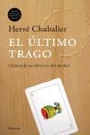 EL ULTIMO TRAGO | 9788483076668 | CHABALIER, HERVE