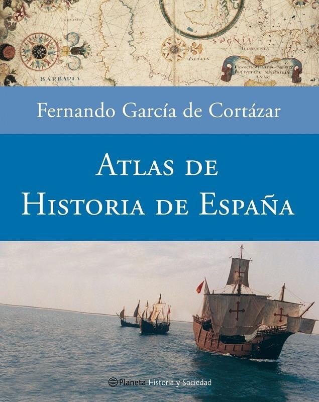 ATLAS DE HISTORIA DE ESPAÑA | 9788408057529 | GARCIA DE CORTAZAR, FERNANDO