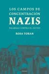 LOS CAMPOS DE CONCENTRACIÓN NAZIS PALABRAS CONTRA EL OLVIDO | 9788483076781 | TORAN, ROSA