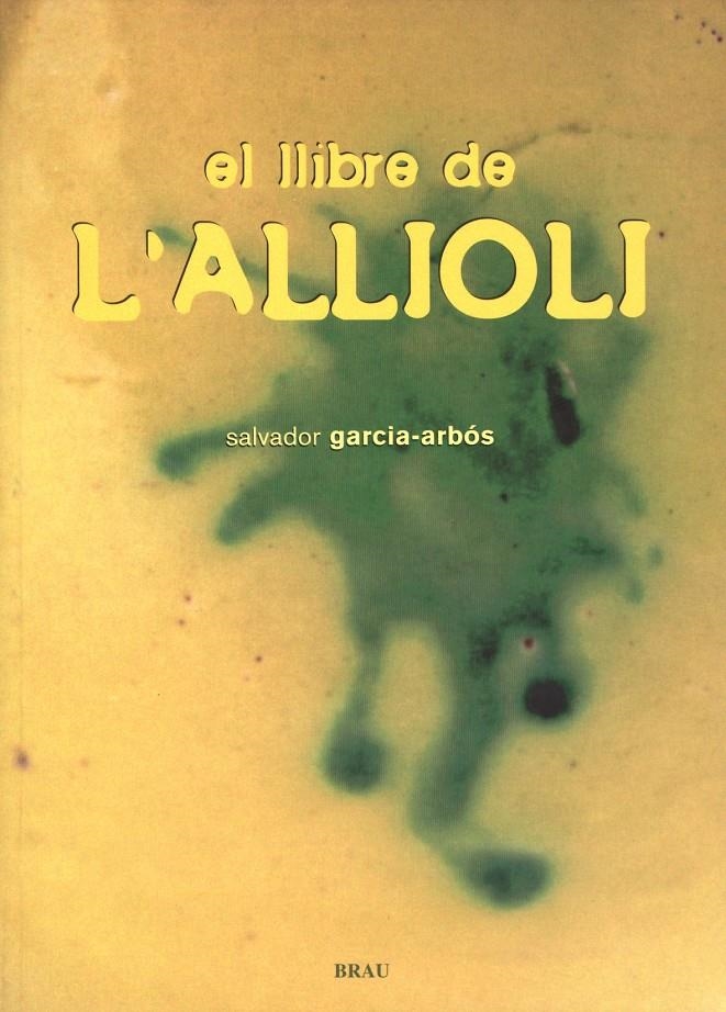 EL LLIBRE DE L'ALLIOLI | 9788495946515 | GARCIA-ARBOS, SALVADOR