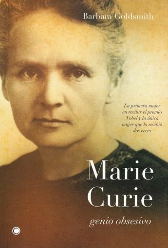 MARIE CURIE, GENIO OBSESIVO | 9788495348197 | GOLDSMITH, BARBARA