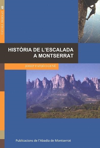 HISTORIA DE L'ESCALADA A MONTSERRAT | 9788484157229 | FATJÓ I GENÉ, JOSEP