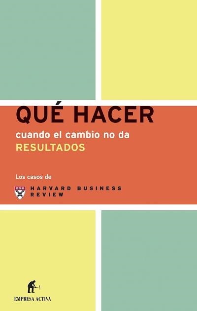 QUE HACER CUANDO EL CAMBIO NO DA RESULTADOS | 9788495787705 | HARVARD BUSINESS REVIEW