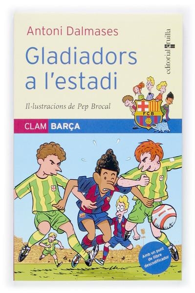 GLADIADORS A L'ESTADI | 9788466112208 | ANTONI DALMASES