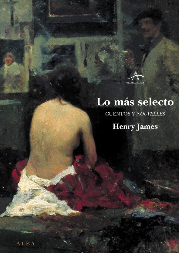 MAS SELECTO, LO - CUENTOS Y NOUVELLES | 9788484282723 | HENRY JAMES