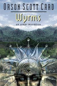 WYRMS ( UN VIAJE INICIATICO) | 9788497772266 | SCOTT CARD, ORSON