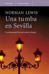 TUMBA EN SEVILLA, UNA ( UN TESTAMENTO LITERARIO SOBRE ESPAÑA | 9788483076965 | LEWIS, NORMAN