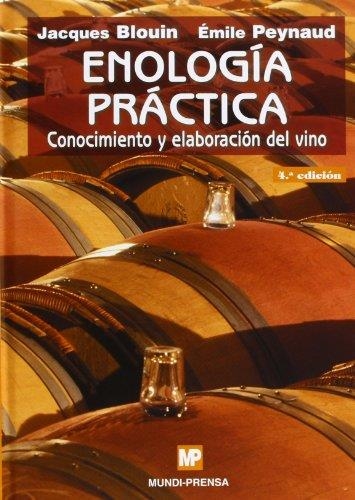 ENOLOGIA PRACTICA, CONOCIMIENTO Y ELABORACION DEL VINO | 9788484761600 | BLOUIN & PEYNAUD