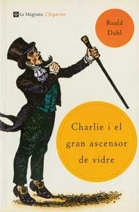 CHARLIE I EL GRAN ASCENSOR DE VIDRE | 9788482644776 | ROALD DAHL