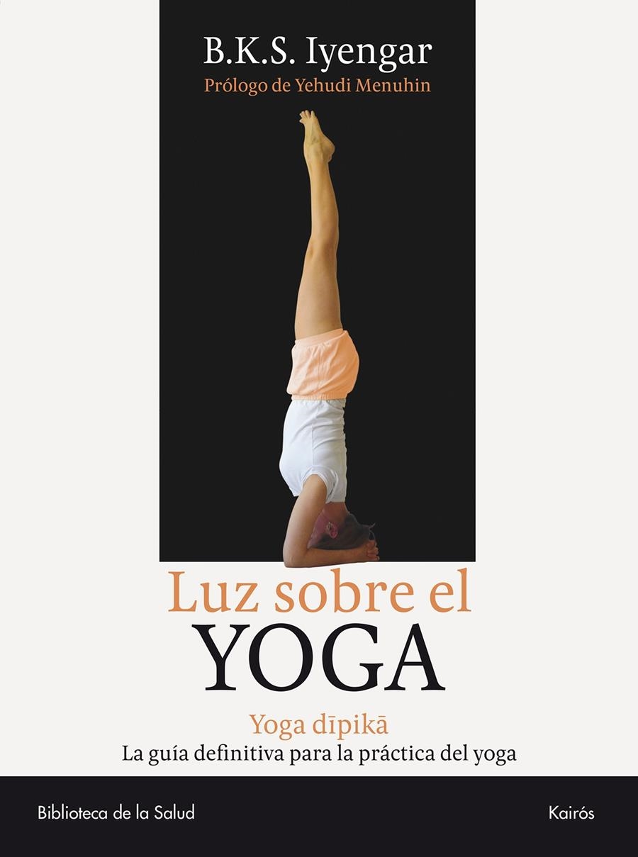 LUZ SOBRE EL YOGA | 9788472455955 | IYENGAR, B.K.S.