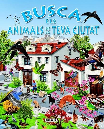 BUSCA ELS ANIMALS DE LA TEVA CIUTAT | 9788430534203 | AAVV