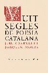 VUIT SEGLES DE POESIA CATALANA | 9788429756029 | CASTELLET, J.M /MOLAS, JOAQUIM