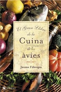 GRAN LLIBRE DE LA CUINA DE LES AVIES | 9788478714322 | JAUME FABREGA