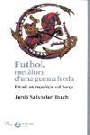 FUTBOL METAFORA D'UNA GUERRA FREDA | 9788484378242 | SALVADOR DUCH, JORDI