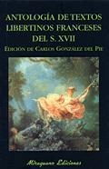 ANTOLOGIA DE TEXTOS LIBERTINOS FRANCESES DEL S. XVII | 9788478132959 | GONZALES DEL PIE, CARLOS