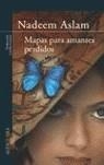 MAPAS PARA AMANTES PERDIDOS | 9788420467320 | ASLAM, NADEEM