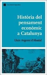 HISTORIA DEL PENSAMENT ECONOMIC A CATALUNYA | 9788497661409 | ARGEMI D'ABADAL, LLUIS