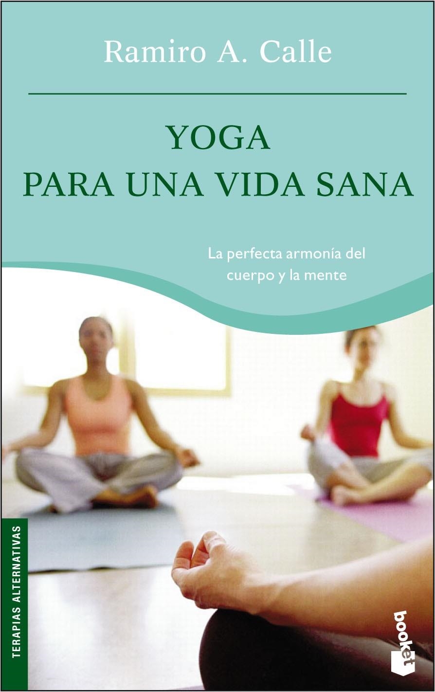 YOGA PARA UNA VIDA SANA | 9788484604754 | RAMIRO CALLE A.