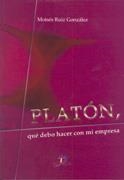 PLATON, QUÉ DEBO HACER HACER CON MI EMPRESA | 9788479787103 | RUIZ GONZALEZ, MOISES