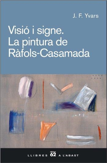 VISIO I SIGNE.PINTURA DE RAFOLS CASAMADA | 9788429757514 | YVARS, J.F.