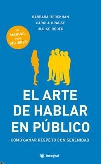 EL ARTE DE HABLAR EN PUBLICO | 9788478715077 | BERCKHAN, BARBARA/KRAUSE, CAROLA/RODER, ULRIKE