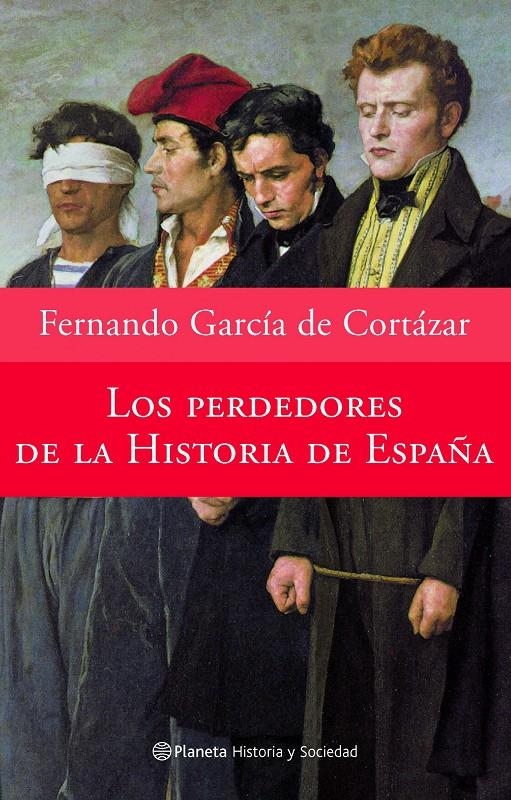 LOS PERDEDORES DE LA HISTORIA DE ESPAÑA | 9788408065586 | GARCIA DE CORTAZAR, FERNANDO