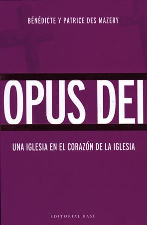 OPUS DEI UNA IGLESIA EN EL CORAZON DE LA IGLESIA | 9788485031566 | DES MAZERY, BENEDICTE I PATRIC