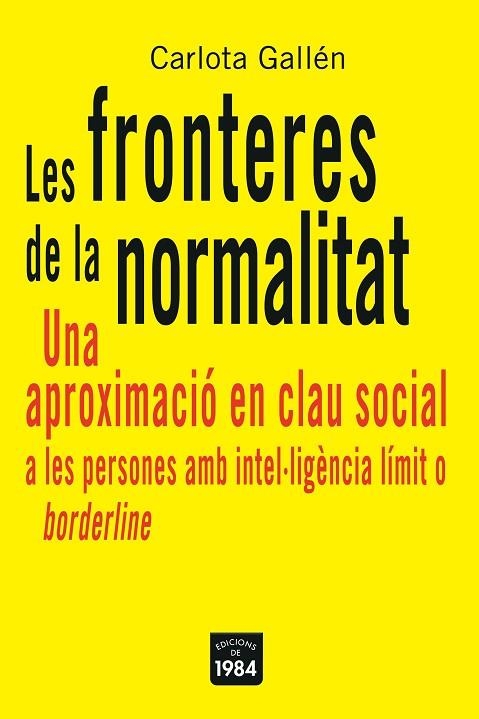 LES FRONTERES DE LA NORMALITAT | 9788496061651 | CARLOTA GALLEN