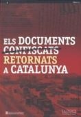 ELS DOCUMENTS CONFISCATS RETORNATS A CATALUNYA | 9788439369806