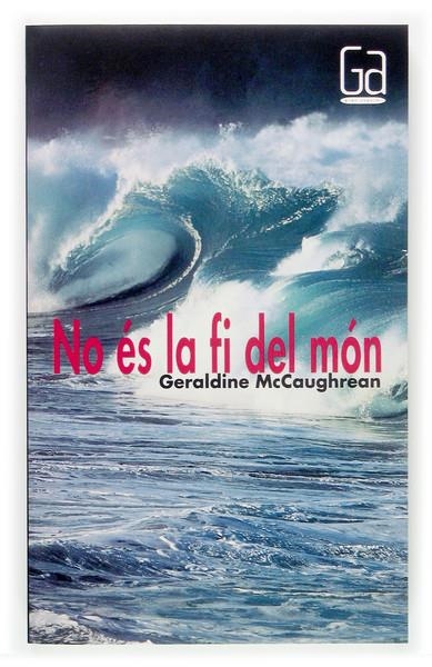 NO ES LA FI DEL MON | 9788466112970 | GERALDINE MCCAUGHREAN