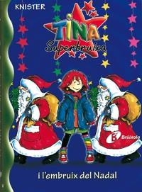 TINA SUPERBRUIXA I L'EMBRUIX DEL NADAL | 9788483048306 | KNISTER