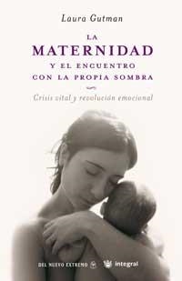 MATERNIDAD Y EL ENCUENTRO CON LA PROPIA SOMBRA, LA | 9788478715855 | GUTMAN, LAURA