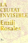 CIUTAT INVISIBLE, LA | 9788484378549 | ROSALES, EMILI