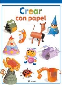 CREAR CON PAPEL | 9788478715046 | VARIOS AUTORES