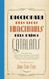 DICCIONARI DELS LLOCS IMAGINARIS DELS PAISOS CATALANS | 9788478714308 | JOAN-LLUIS LLUIS