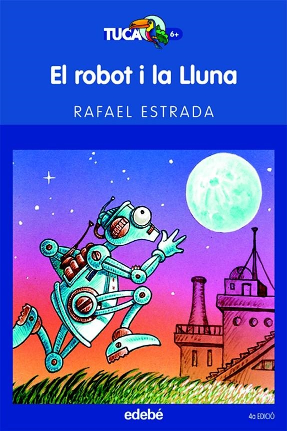 EL ROBOT I LA LLUNA | 9788423675906 | ESTRADA, RAFAEL