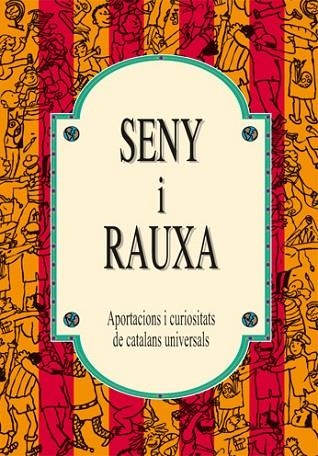 SENY I RAUXA APORTACIONS I CURIOSITATS DE CATALANS | 9788489589865 | COLLADO BASCOMPTE, ROSA