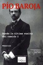 DESDE LA ULTIMA VUELTA DEL CAMINO I MEMORIAS | 9788483104774 | BAROJA, PIO 1956-2006