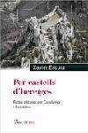 PER CASTELLS D'HERETGES RUTES CATARES CATALUNYA I OCCITANIA | 9788484378822 | ESCURA, XAVIER