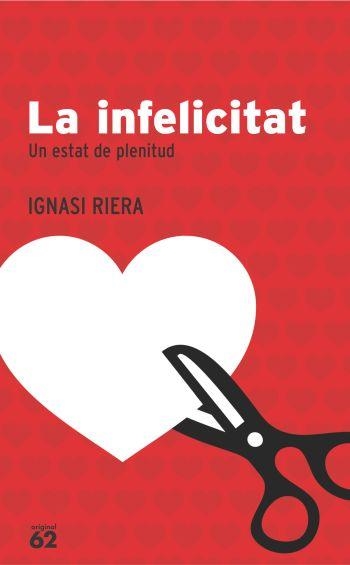 INFELICITAT UN ESTAT DE PLENITUD, LA | 9788429758603 | IGNASI RIERA