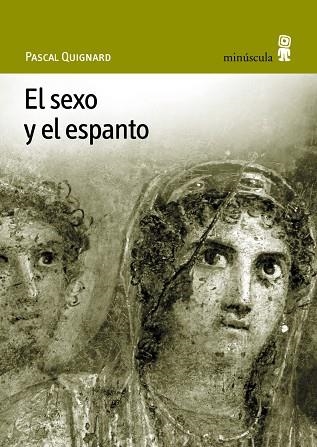 El  Sexo y el espanto | 9788495587237 | Pascal Quignard